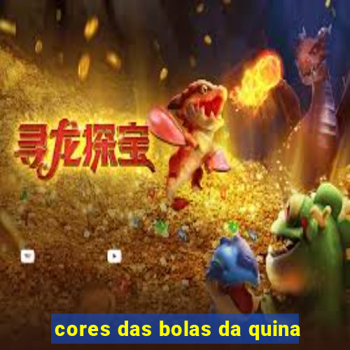 cores das bolas da quina